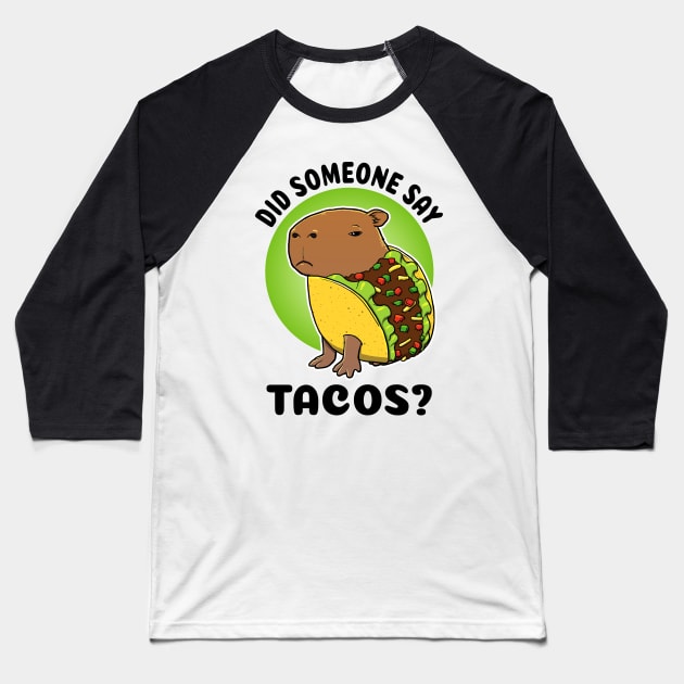 Did someone say tacos Capybara Taco Baseball T-Shirt by capydays